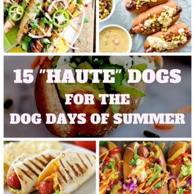 15 Haute Dogs for the Dog Days of Summer!