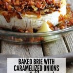A round of brie baked with caramelized onions and bacon.