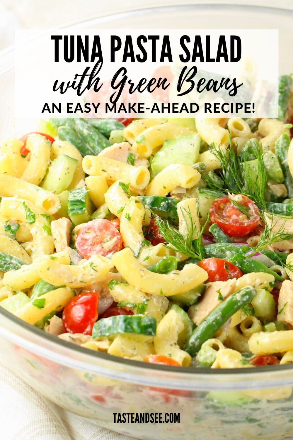 Tuna Pasta Salad with Green Beans - Taste And See