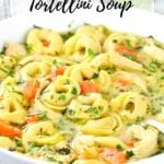 A Pinterest pin of easy creamy chicken tortellini soup in a bowl.